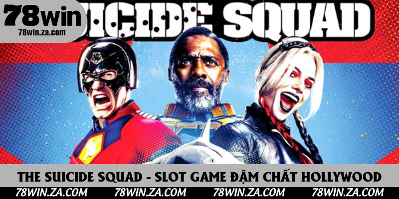 The Suicide Squad - Slot Game Hành Động Đậm Chất Hollywood
